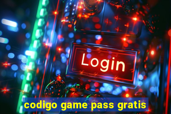 codigo game pass gratis